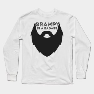 Grampy Is a Badass Funny Grandpa Gift Long Sleeve T-Shirt